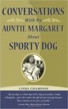 Conversations with My Auntie Margaret about Sporty Dog